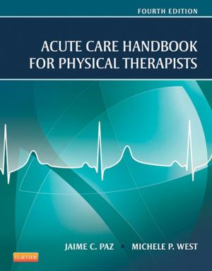 Cover of the book Acute Care Handbook for Physical Therapists - E-Book by Jennifer R. Gray, PhD, RN, FAAN, Susan K. Grove, PhD, RN, ANP-BC, GNP-BC, Nancy Burns, PhD, RN, FCN, FAAN