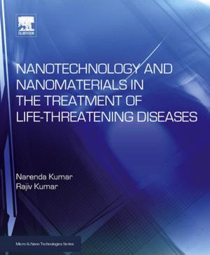 Cover of the book Nanotechnology and Nanomaterials in the Treatment of Life-threatening Diseases by Rebecca Lubas, Amy Jackson, Ingrid Schneider