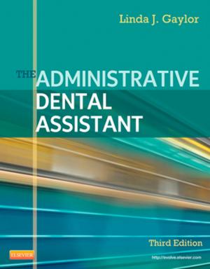 Cover of the book The Administrative Dental Assistant - E-Book by Creig S. Hoyt, MD, MA, David Taylor, MD, FRCS, FRCP, FRCOphth, DSc(med)