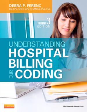 Cover of the book Understanding Hospital Billing and Coding - E-Book by Karla R. Lovaasen, RHIA, CCS, CCS-P, Jennifer Schwerdtfeger, BS, RHIT, CCS, CPC, CPC-H
