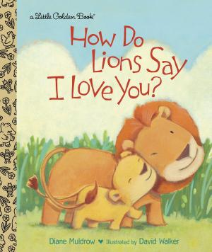 bigCover of the book How Do Lions Say I Love You? by 