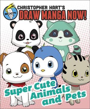 Book cover of Supercute Animals and Pets: Christopher Hart's Draw Manga Now!