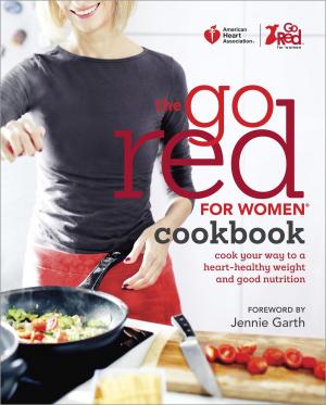 Cover of the book American Heart Association The Go Red For Women Cookbook by Editors at Taste of Home