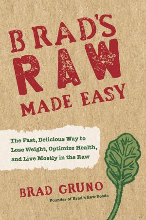 Cover of the book Brad's Raw Made Easy by Neal Barnard