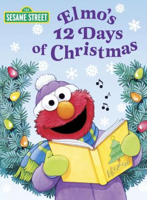 Cover of the book Elmo's 12 Days of Christmas (Sesame Street) by Clete Barrett Smith