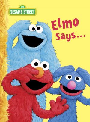 Cover of the book Elmo Says... (Sesame Street) by Jan Bozarth