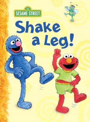 bigCover of the book Shake a Leg! (Sesame Street) by 