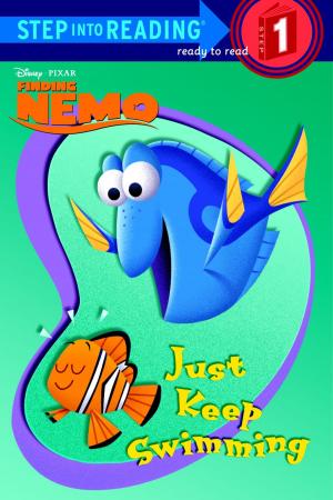 Cover of the book Just Keep Swimming (Disney/Pixar Finding Nemo) by Tony Benn