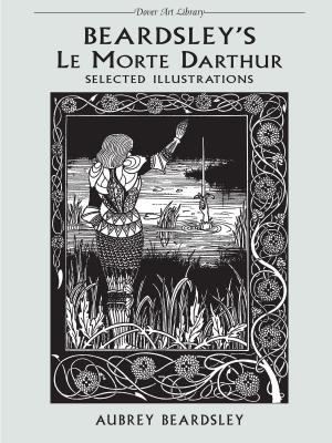 Cover of the book Beardsley's Le Morte Darthur by James Grant