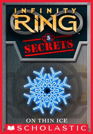 Cover of the book Infinity Ring Secrets #3: On Thin Ice by Sam Fisher