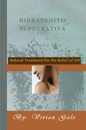 Cover of the book Hidradenitis Suppurativa, Natural Approaches for the Relief of HS by Tom Valentine, Carole Valentine