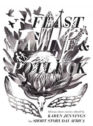 Cover of the book Feast, Famine & Potluck by Ethyleen Mungin
