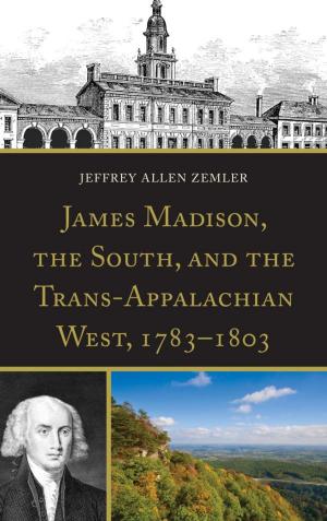 Book cover of James Madison, the South, and the Trans-Appalachian West, 1783–1803