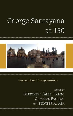 Cover of the book George Santayana at 150 by Jon A. Feucht, Jennifer Flad, Ronald J. Berger