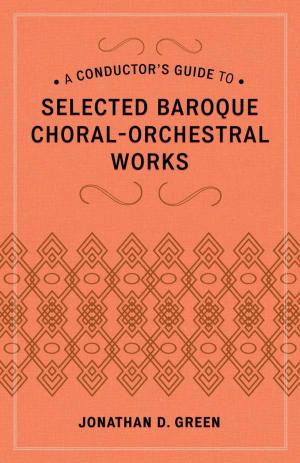Cover of the book A Conductor's Guide to Selected Baroque Choral-Orchestral Works by Catheryne Draper