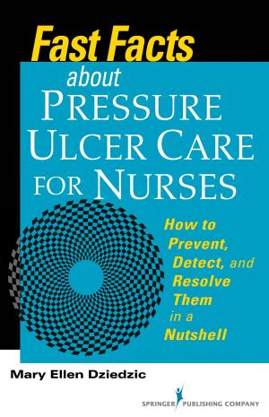 Cover of Fast Facts About Pressure Ulcer Care for Nurses