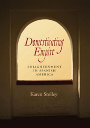 Cover of the book Domesticating Empire by Edgardo Perez Morales