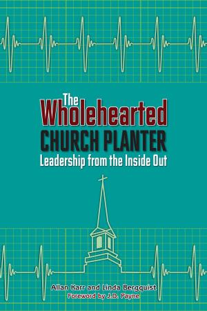 Cover of the book The Wholehearted Church Planter by Elena Huegel