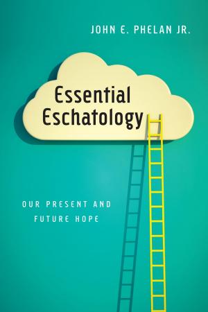 Cover of the book Essential Eschatology by E. Randolph Richards, Joseph R. Dodson