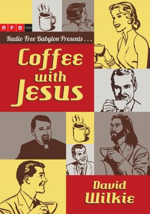 Cover of the book Coffee with Jesus by David Wilkie