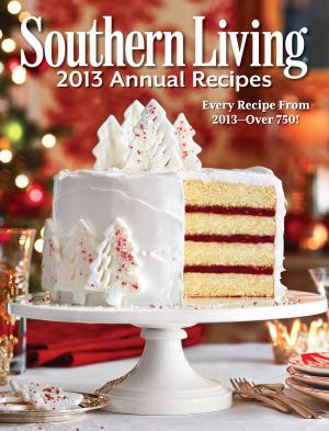 Book cover of Southern Living Annual Recipes 2013
