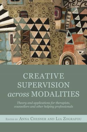 Cover of the book Creative Supervision Across Modalities by Carson Graves, Judith Canty Graves