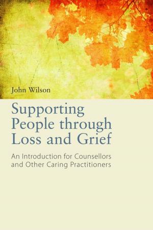 Cover of the book Supporting People through Loss and Grief by Ged Sumner