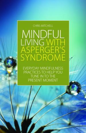 Cover of the book Mindful Living with Asperger's Syndrome by Marieke Molenaar-Klumper