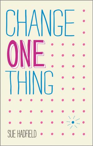 Cover of the book Change One Thing! by Sarah Blackford