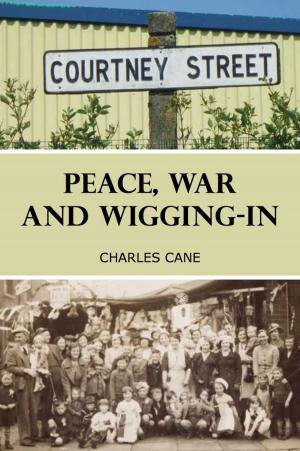 Cover of the book Peace, War and Wigging-in by Captain Gerald Fitzpatrick