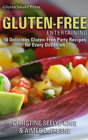 Cover of the book Easy Gluten-Free Entertaining by Patricia Bragg and Paul Bragg