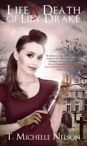 Cover of the book The Life and Death of Lily Drake by Sasha Summers