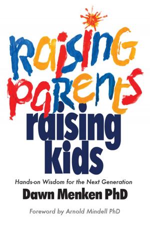 Cover of the book Raising Parents, Raising Kids by Joseph Jaim Zonana Senado