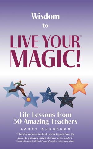 Book cover of Wisdom to Live Your MAGIC!™