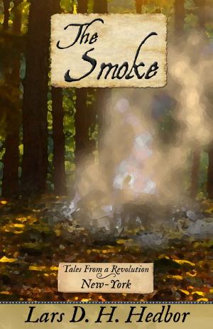 Cover of the book The Smoke by Lars D. H. Hedbor