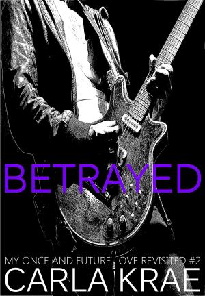 Cover of Betrayed (My Once and Future Love Revisited, #2)
