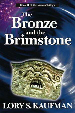Cover of the book The Bronze and the Brimstone (Book #2 of The Verona Trilogy) by Scott Toney