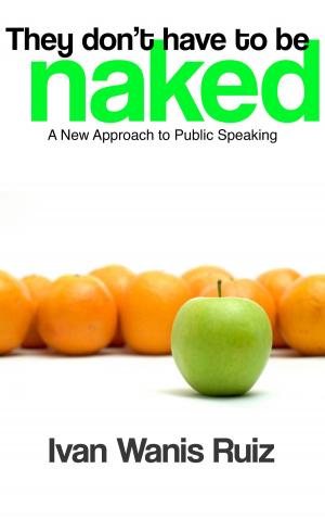 Cover of the book They Don’t Have to be Naked: A New Approach to Public Speaking by Gina Lake