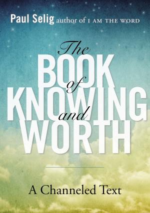 Cover of the book The Book of Knowing and Worth by Nina Hartley
