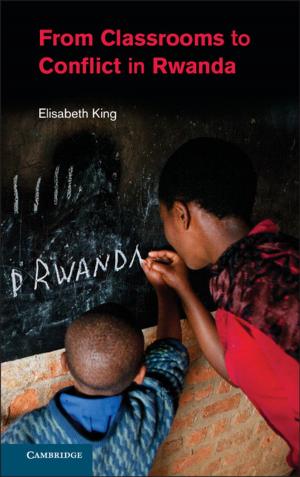 Cover of the book From Classrooms to Conflict in Rwanda by François Fouss, Marco Saerens, Masashi Shimbo