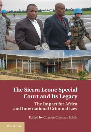 Cover of the book The Sierra Leone Special Court and its Legacy by Luis E. F. Foa Torres, Stephan Roche, Jean-Christophe Charlier