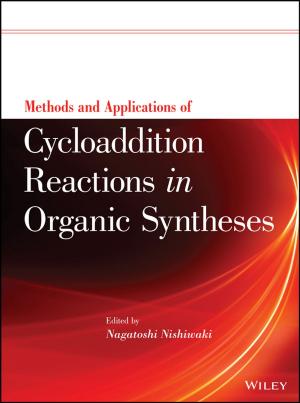 Cover of the book Methods and Applications of Cycloaddition Reactions in Organic Syntheses by Moorad Choudhry
