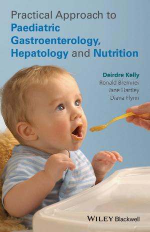 Cover of the book Practical Approach to Paediatric Gastroenterology, Hepatology and Nutrition by Todd Montgomery, Stephen Olson