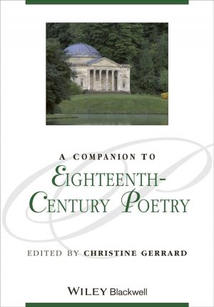 Cover of the book A Companion to Eighteenth-Century Poetry by Jürgen Weber, Christian Bechtoldt, Stefan Grunwald-Delitz, Tanja Reimer, Utz Schäffer