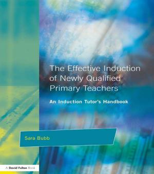 Cover of the book The Effective Induction of Newly Qualified Primary Teachers by 
