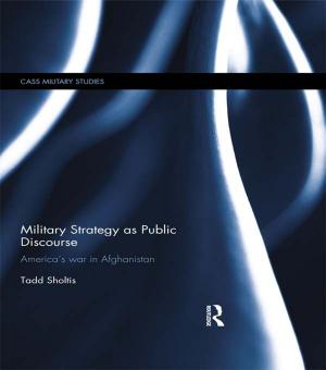 Cover of the book Military Strategy as Public Discourse by Sun Tzu, Niccolo Macchiaveli, Antoine-Henri Jomini