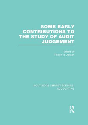 Cover of the book Some Early Contributions to the Study of Audit Judgment (RLE Accounting) by Leighton Whitaker, Stewart Cooper, James Archer Jr
