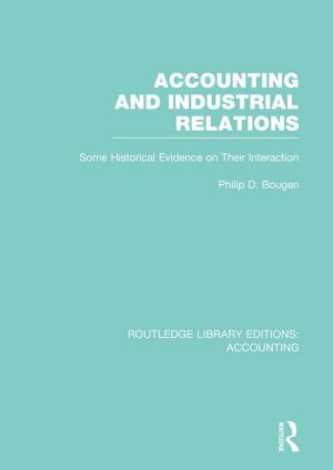 Cover of the book Accounting and Industrial Relations (RLE Accounting) by Aila-Leena Matthies, Lars Uggerhøj
