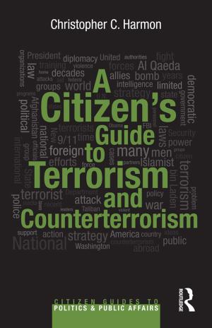Cover of the book A Citizen's Guide to Terrorism and Counterterrorism by Irv Bauer