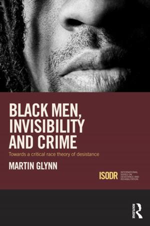 Cover of the book Black Men, Invisibility and Crime by Steffen Ducheyne